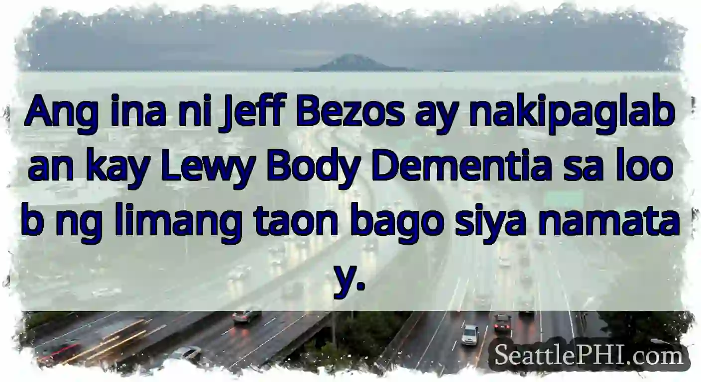 Ang ina ni Jeff Bezos ay nakipaglaban kay Lewy