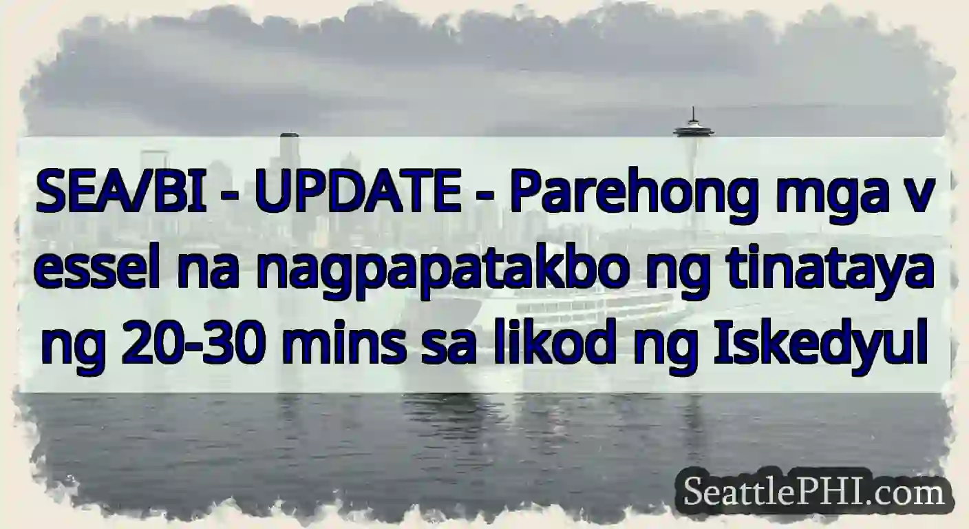 SEA/BI - UPDATE - Parehong mga vessel na