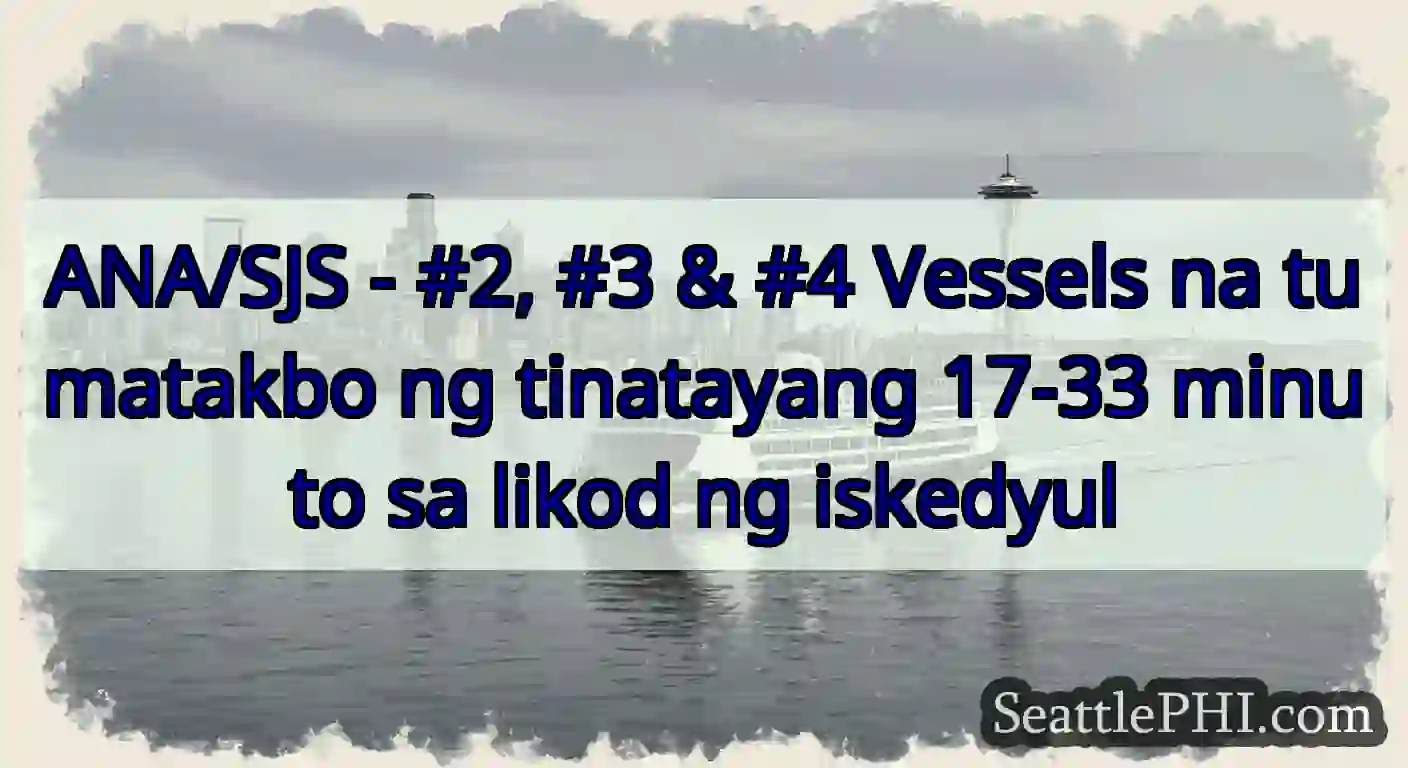 ANA/SJS - #2, #3 & #4 Vessels na tumatakbo ng