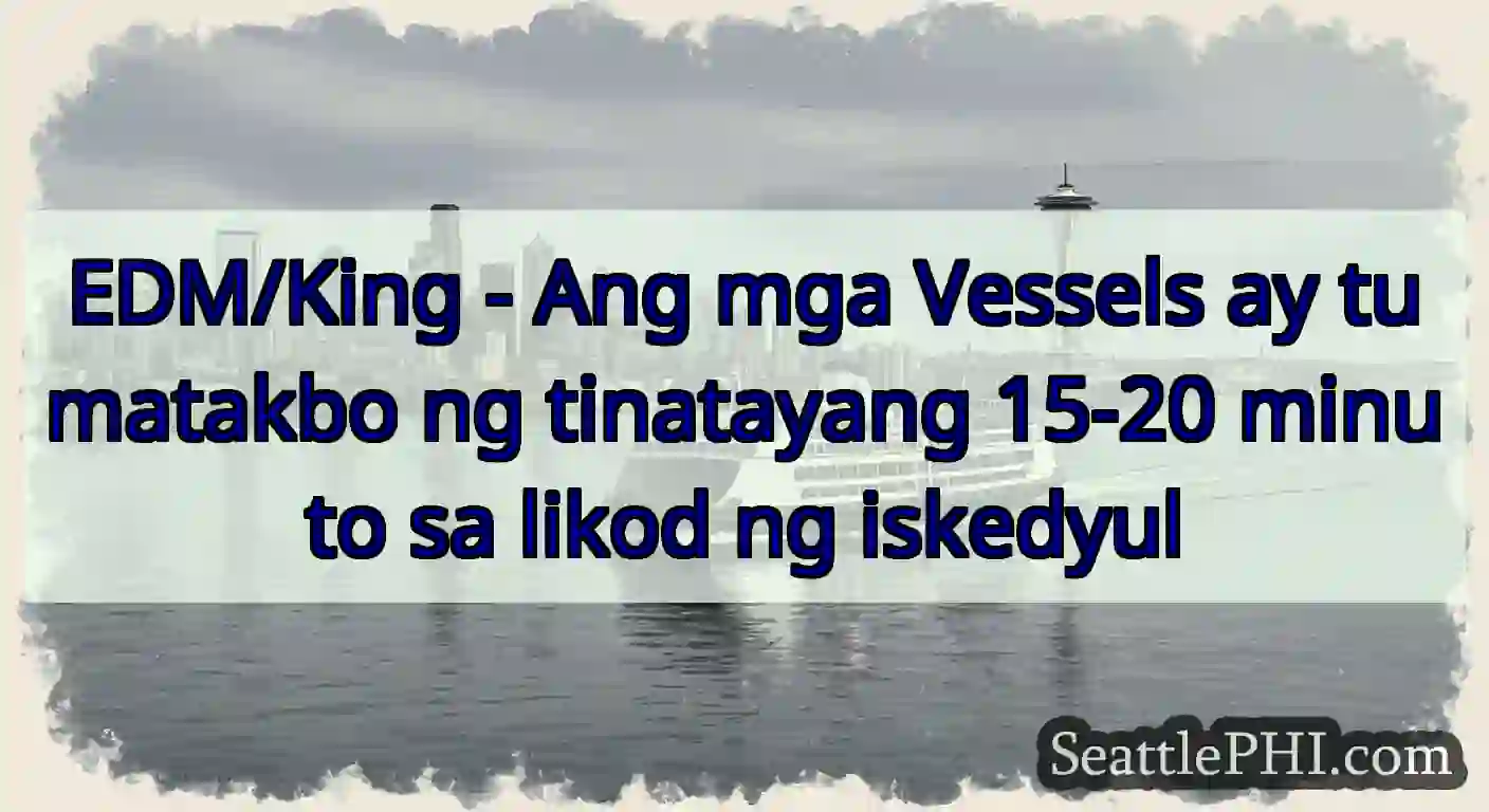 EDM/King - Ang mga Vessels ay tumatakbo ng