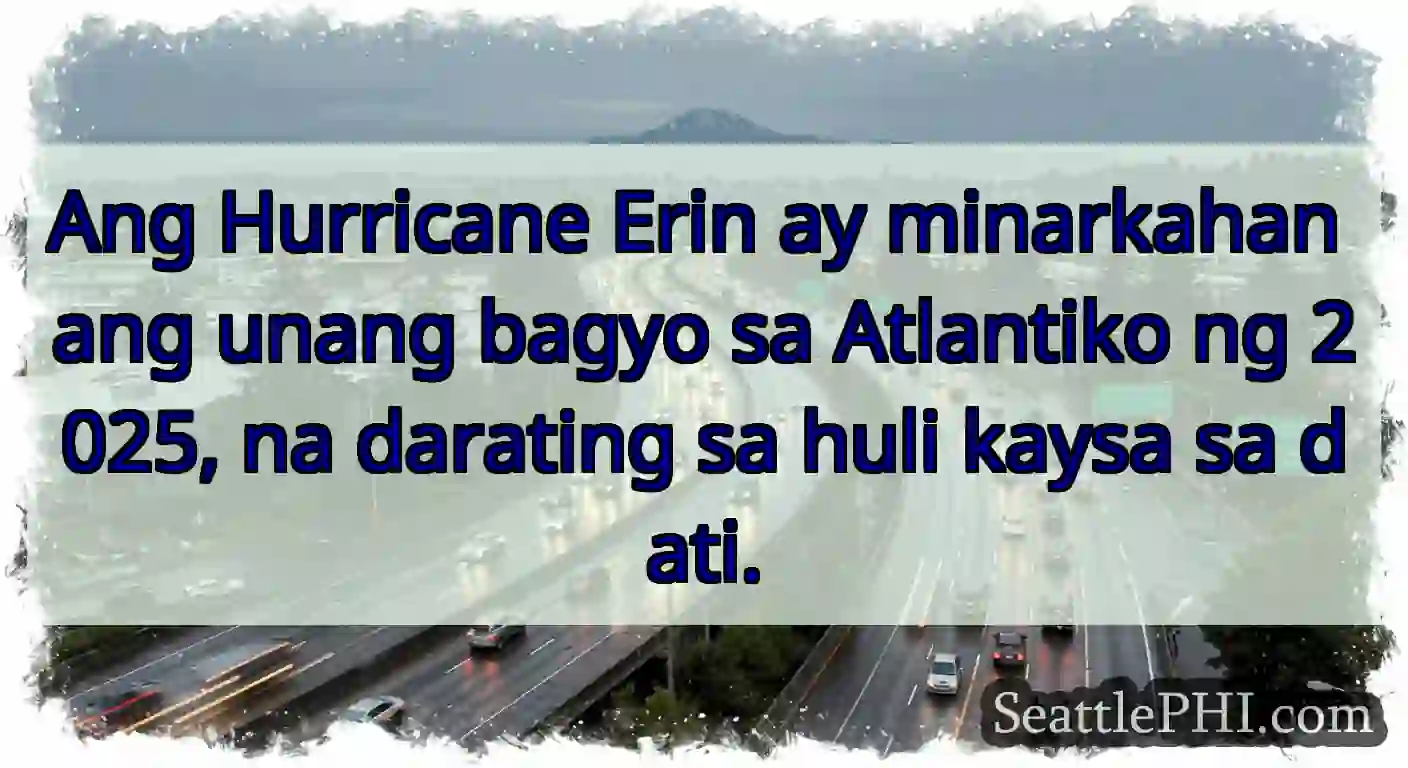 Ang Hurricane Erin ay minarkahan ang unang bagyo