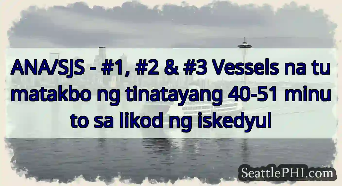 ANA/SJS - #1, #2 & #3 Vessels na tumatakbo ng