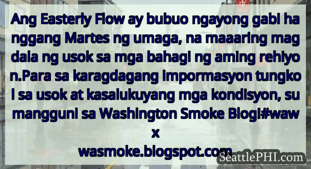 Ang Easterly Flow ay bubuo ngayong gabi hanggang