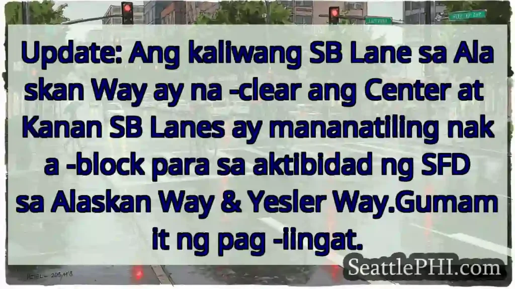Update: Ang kaliwang SB Lane sa Alaskan Way ay na
