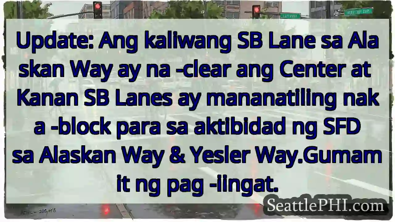 Update: Ang kaliwang SB Lane sa Alaskan Way ay na
