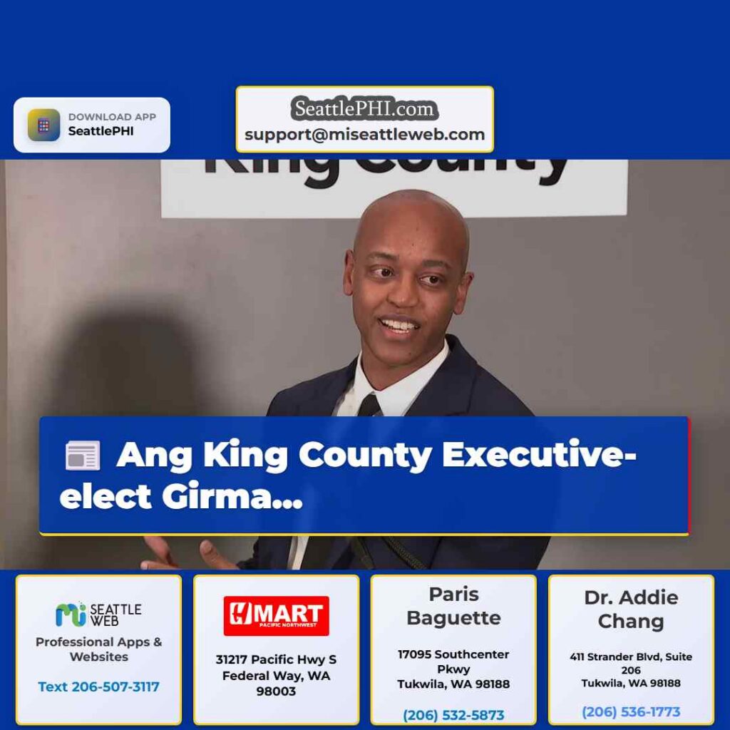 Ang King County Executive-elect Girma...
