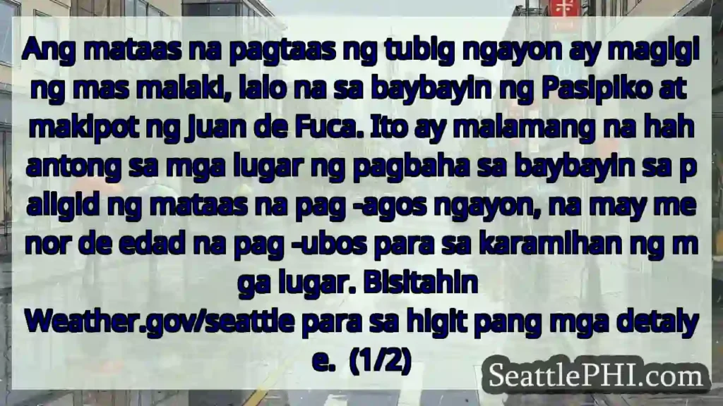 Ang mataas na pagtaas ng tubig ngayon ay magiging