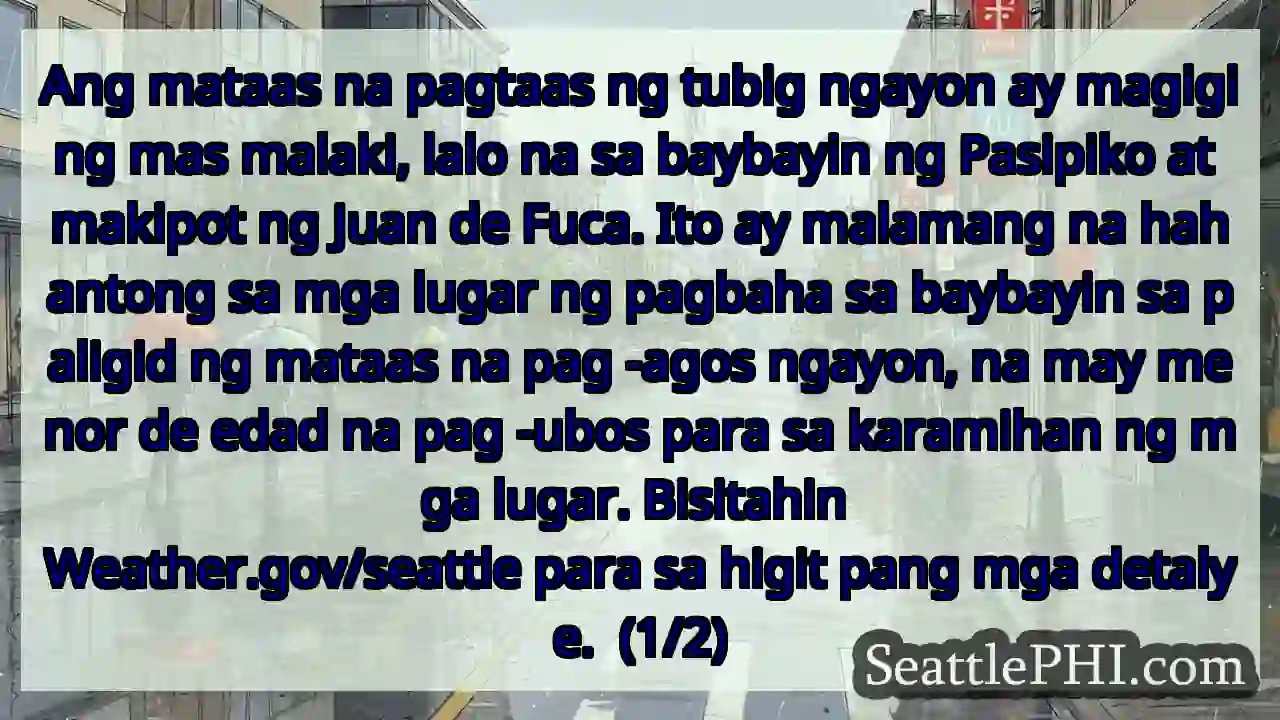 Ang mataas na pagtaas ng tubig ngayon ay magiging
