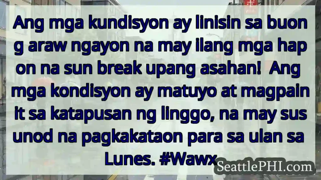 Ang mga kundisyon ay linisin sa buong araw ngayon