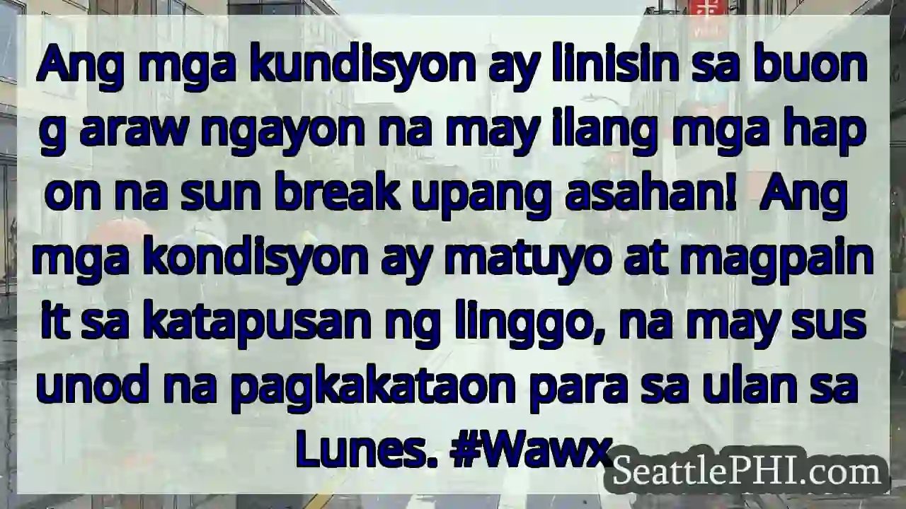 Ang mga kundisyon ay linisin sa buong araw ngayon