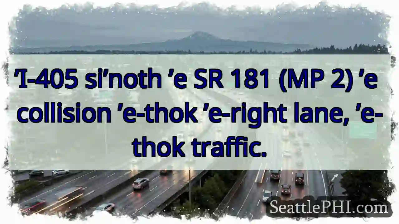 ’I-405 ’e-collision, ’e-right lane.