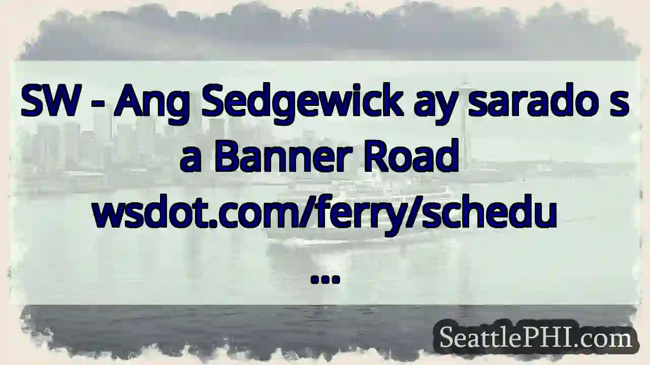 SW - Ang Sedgewick ay sarado sa Banner Road