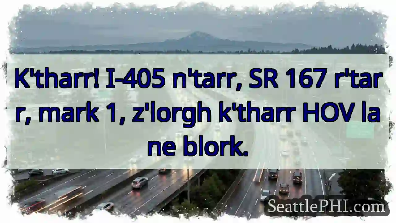 I-405, SR 167. Mark 1 blork.