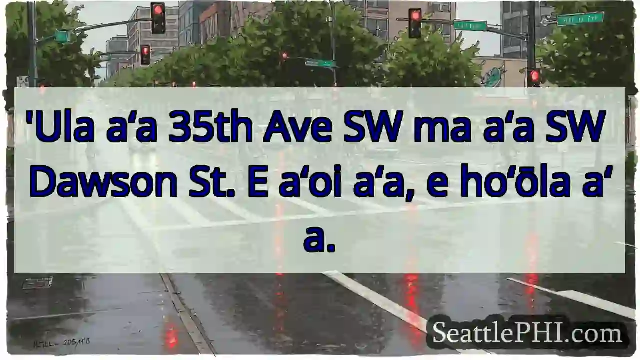 ʻAʻa 35th & Dawson. E hoʻōla aʻa.