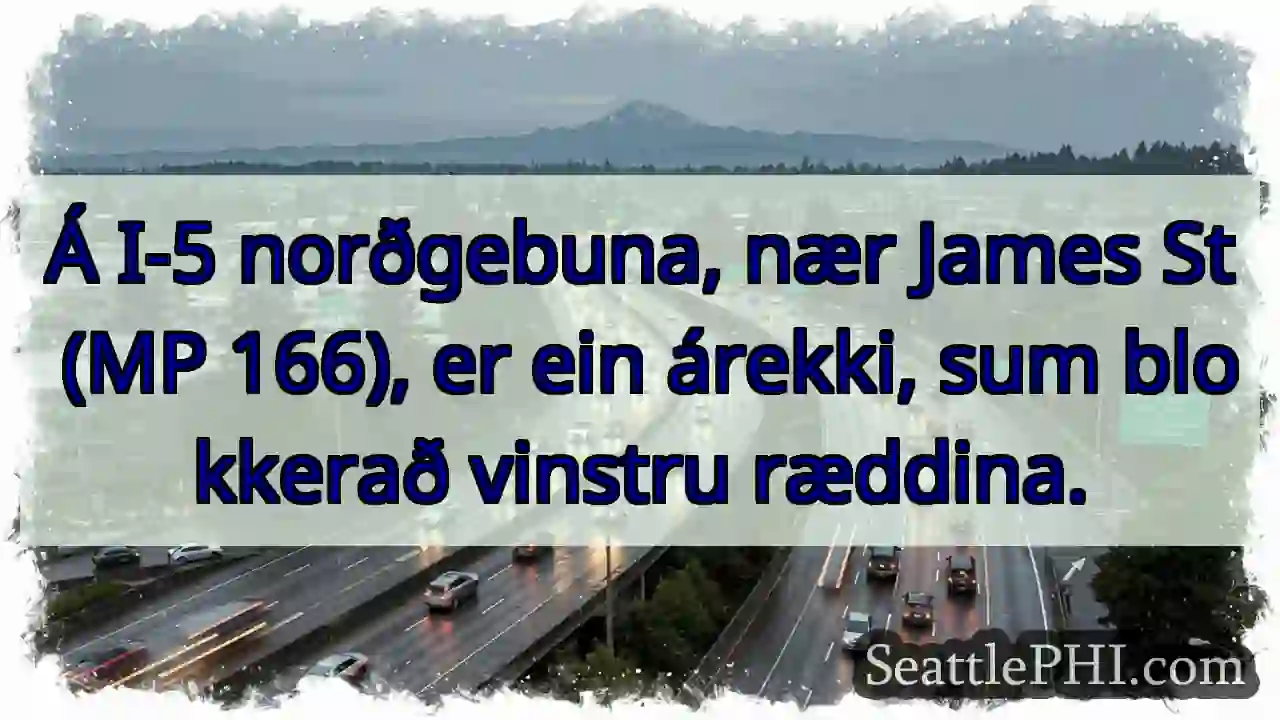 Árekki á I-5! Vinstra blokkerað.