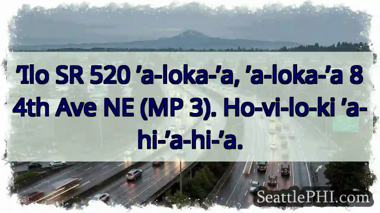 ’Ilo SR 520, 84th Ave NE (MP 3)