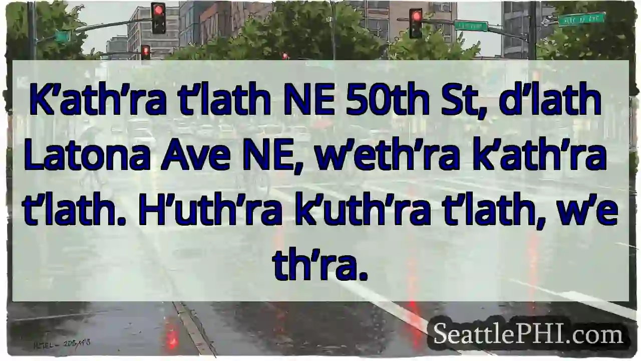 K’ath’ra t’lath. Latona Ave NE.