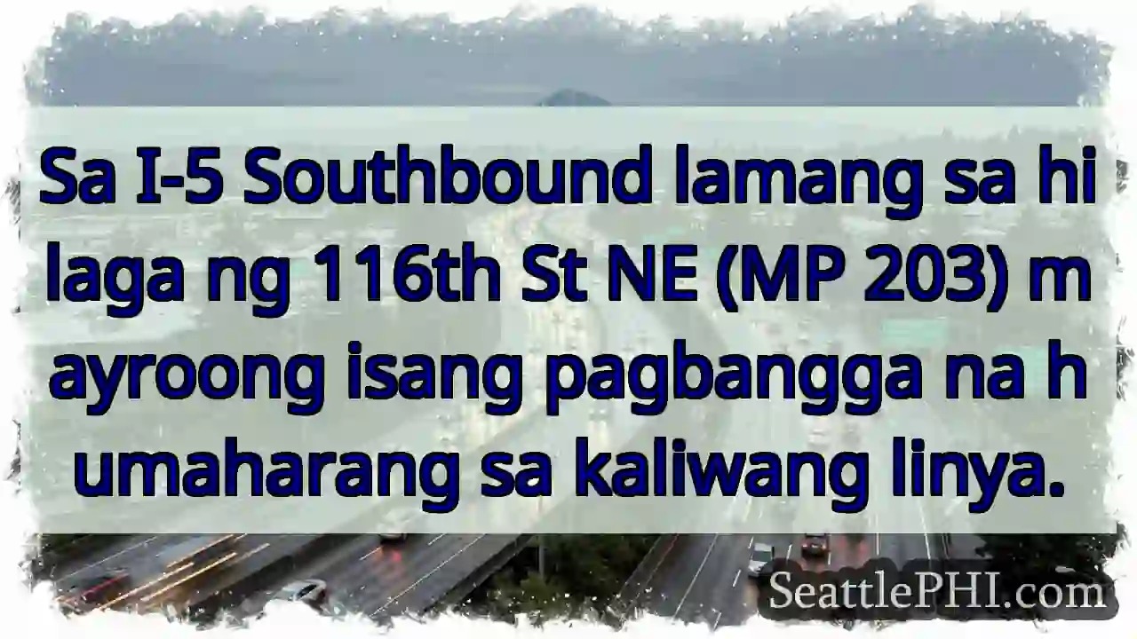 Sa I-5 Southbound lamang sa hilaga ng 116th St NE