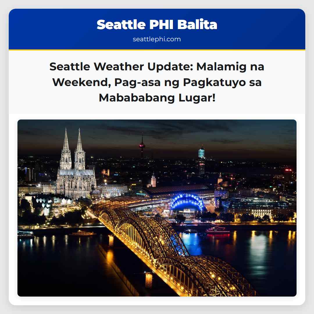 Seattle Weather Update: Malamig na Weekend,