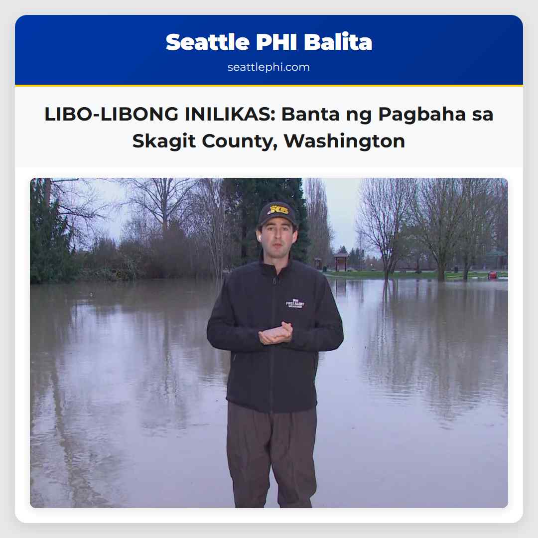 LIBO-LIBONG INILIKAS: Banta ng Pagbaha sa Skagit