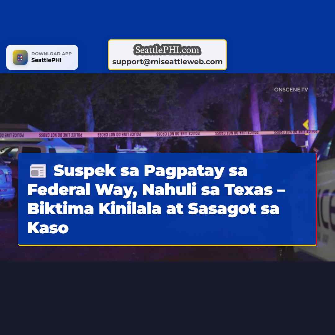 Suspek sa Pagpatay sa Federal Way Nahuli sa Texas Biktima Kinilala