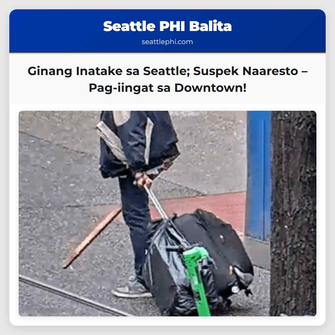 Ginang Inatake sa Seattle; Suspek Naaresto –