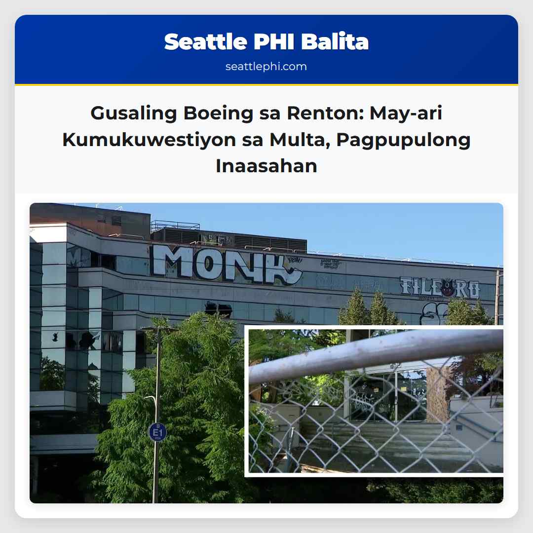 Pagpupulong sa Renton Hinggil sa Gusaling Dating Boeing Kinukuwestiyon ng May-ari ang Multa ng Lungsod