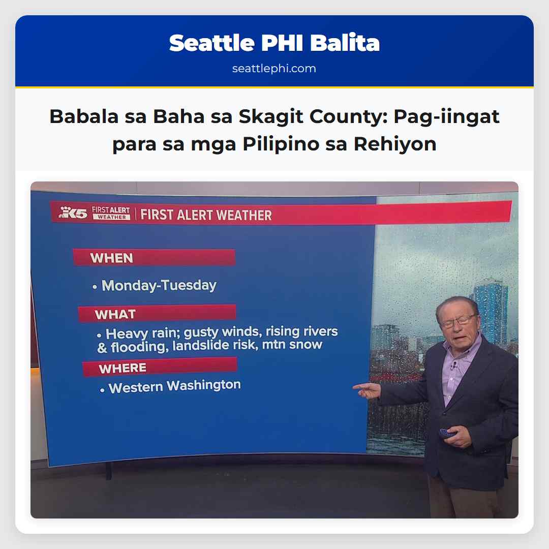 Babala sa Baha sa Skagit County Pag-iingat para sa mga Pilipino sa Rehiyon