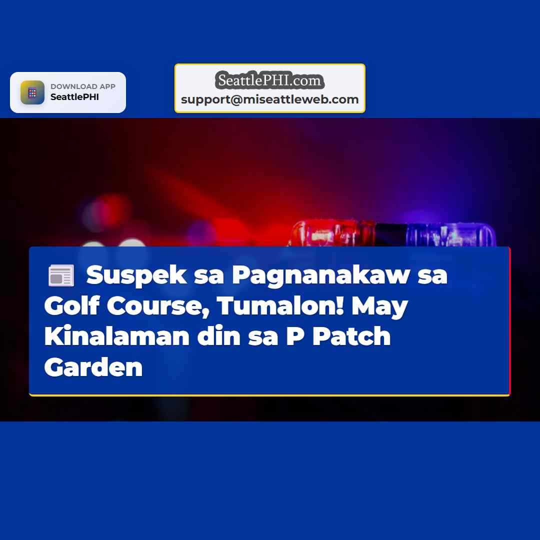 Suspek sa Pagnanakaw sa Golf Course Tumalon mula sa Balkonahe May Kaugnayan din sa Pagnanakaw sa Hardin ng Komunidad