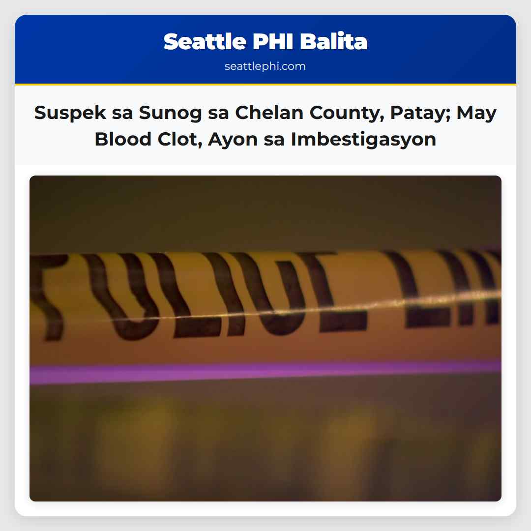 Suspek sa Sunog sa Chelan County, Patay; May
