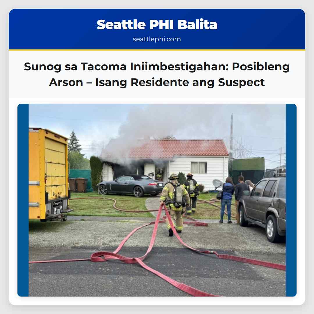 Sunog sa Tacoma Iniimbestigahan: Posibleng Arson