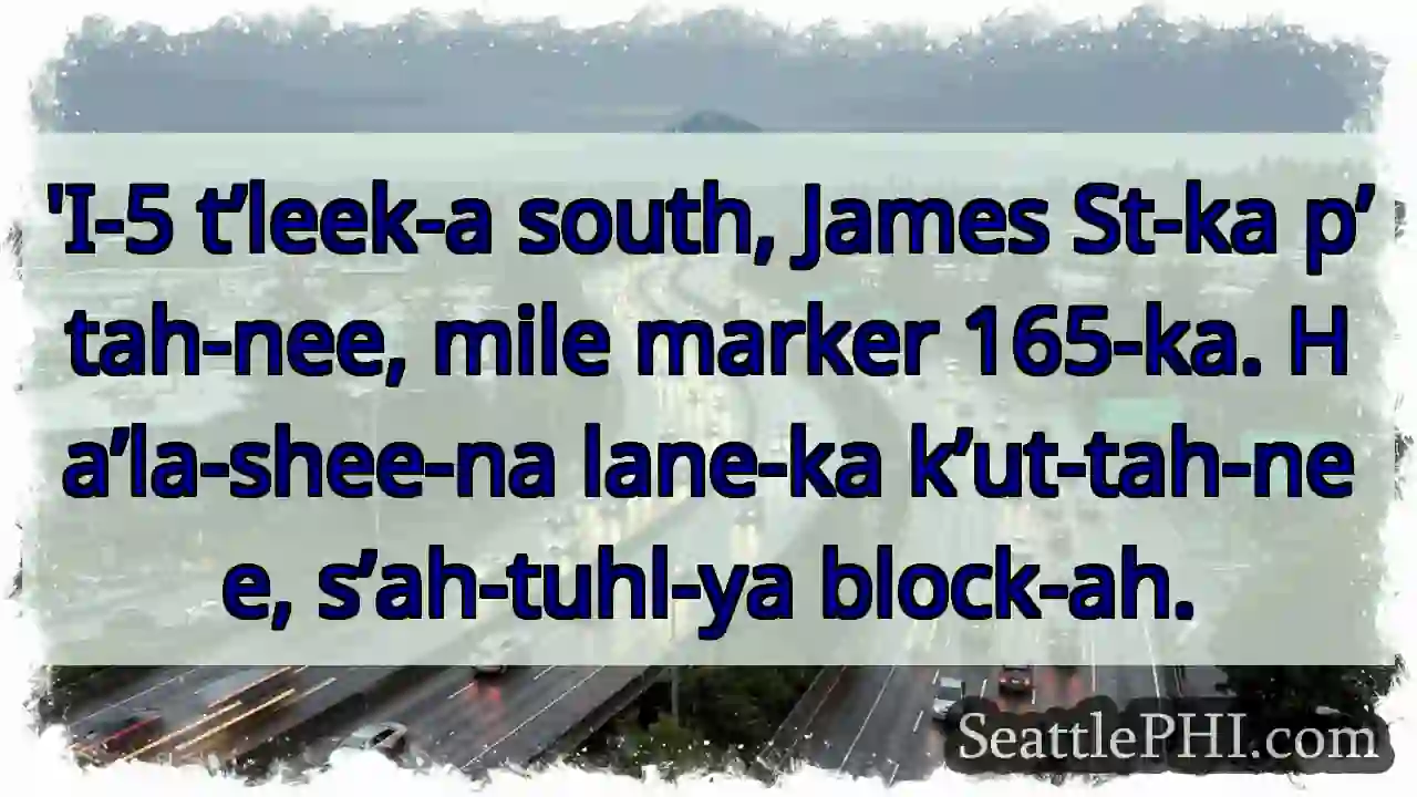 I-5 t’leek-a, mile marker 165-ka.