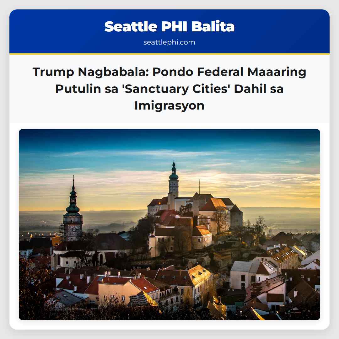 Nagbabala si Trump na Gagamitin ang Pagputol ng Pondo Federal Laban sa mga Sanctuary Cities at Estado