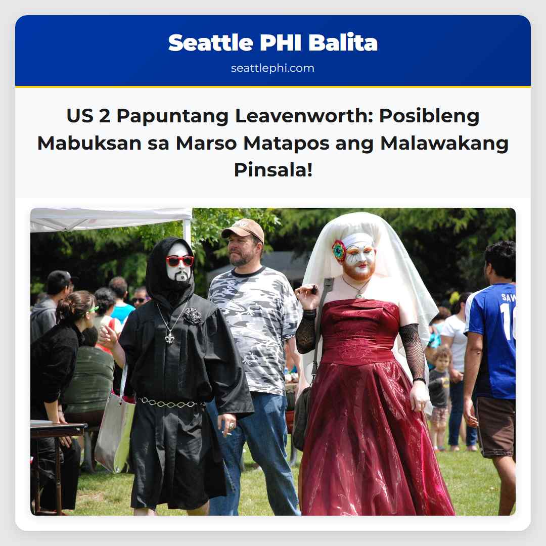 US 2 Papuntang Leavenworth: Posibleng Mabuksan sa