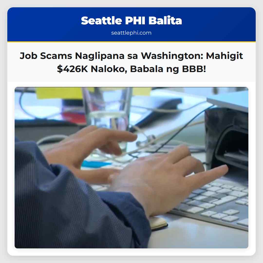 Job Scams Naglipana sa Washington: Mahigit $426K