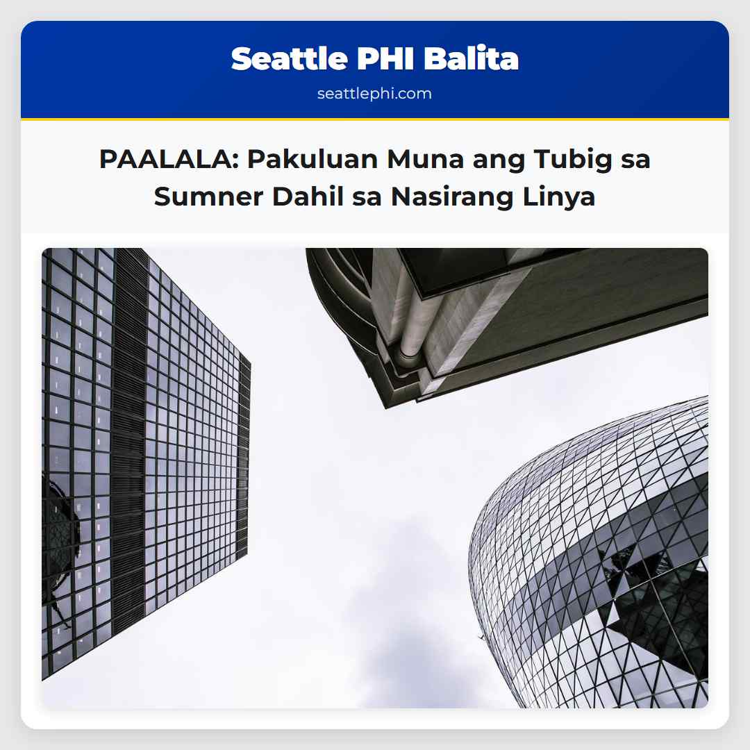 PAALALA: Pakuluan Muna ang Tubig sa Sumner Dahil