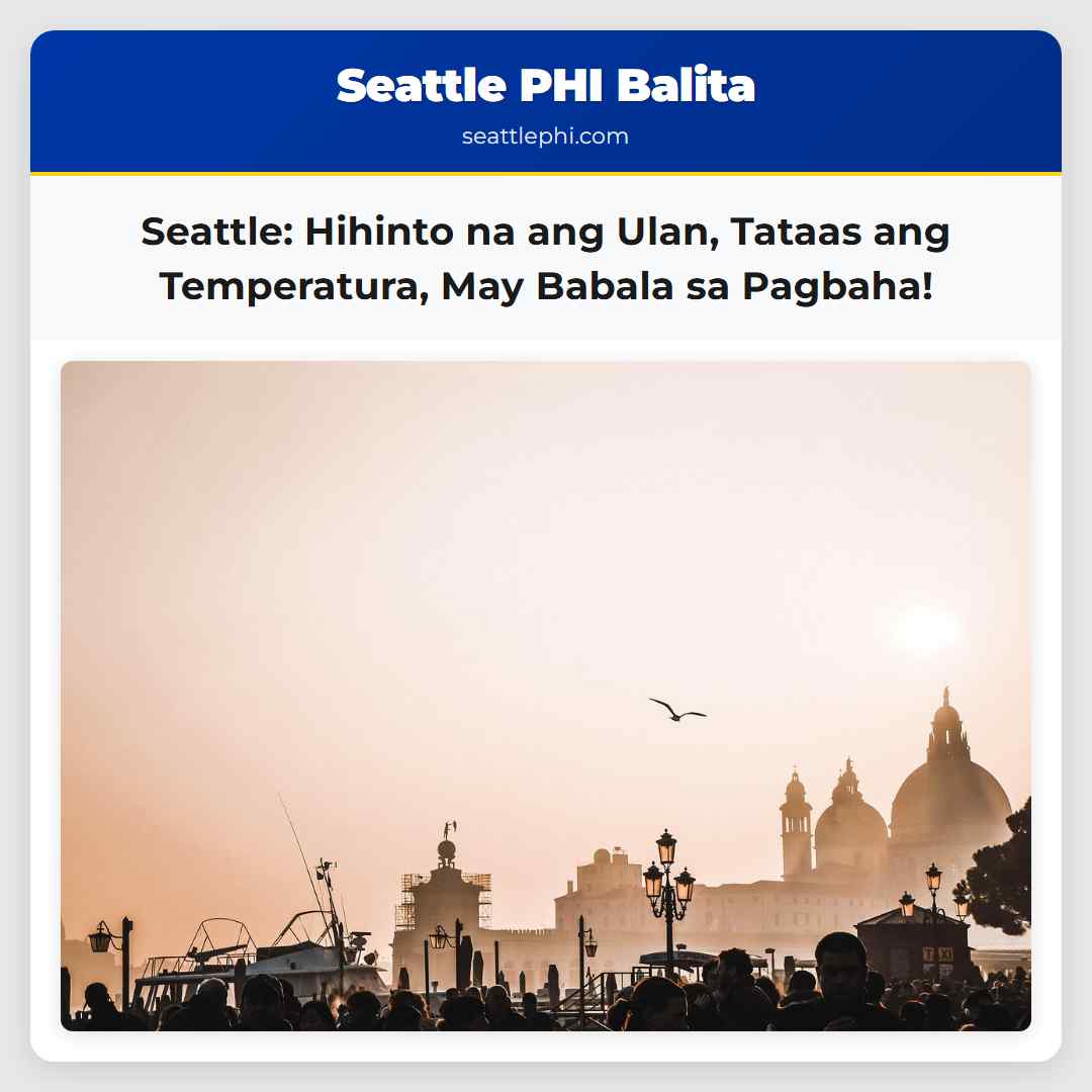 Seattle: Hihinto na ang Ulan, Tataas ang
