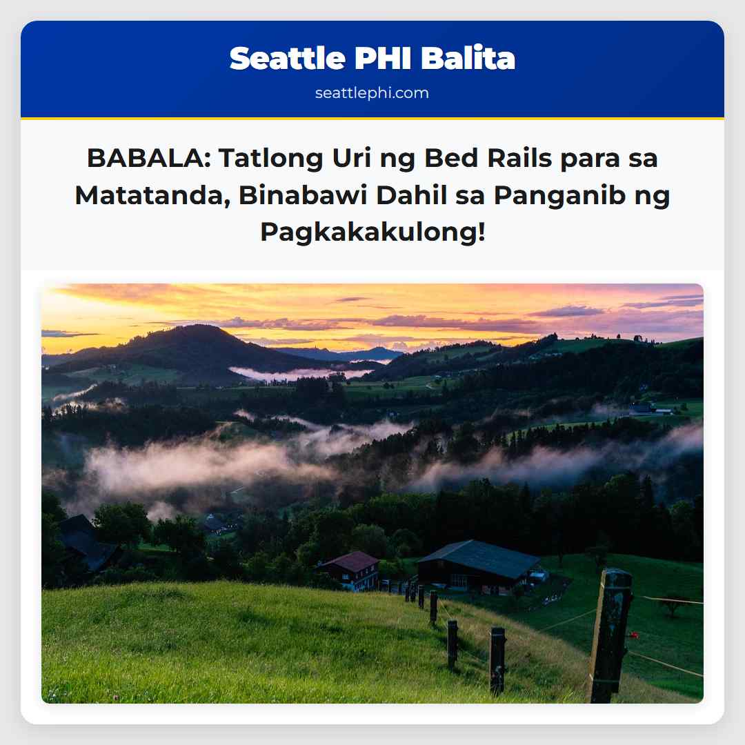 BABALA: Tatlong Uri ng Bed Rails para sa