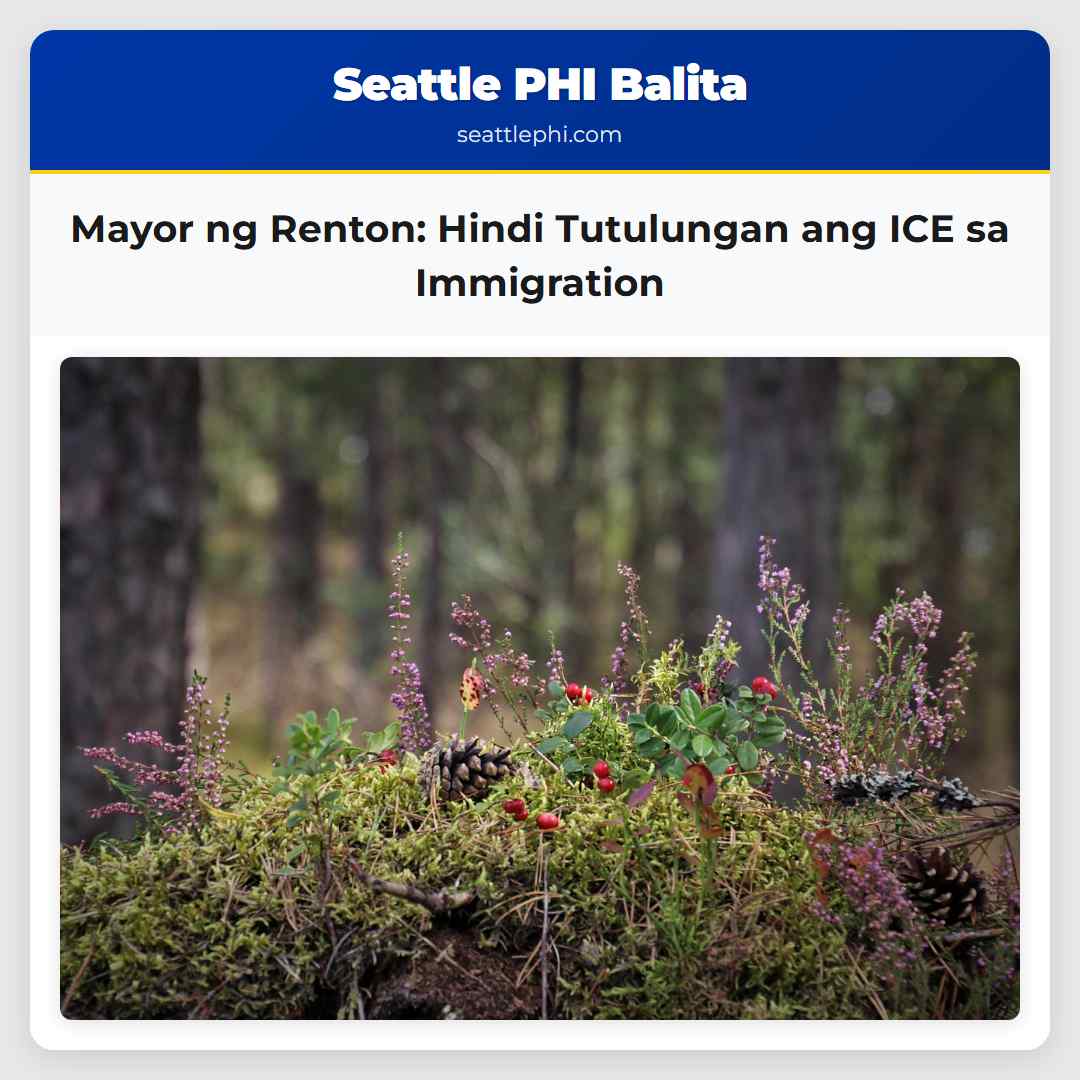Mayor ng Renton: Hindi Tutulungan ang ICE sa