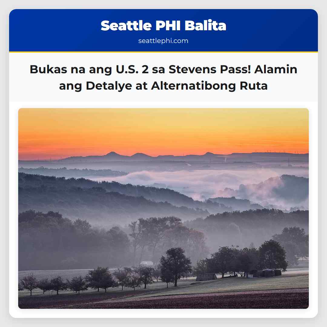 Bukas na ang U.S. 2 sa Stevens Pass! Alamin ang