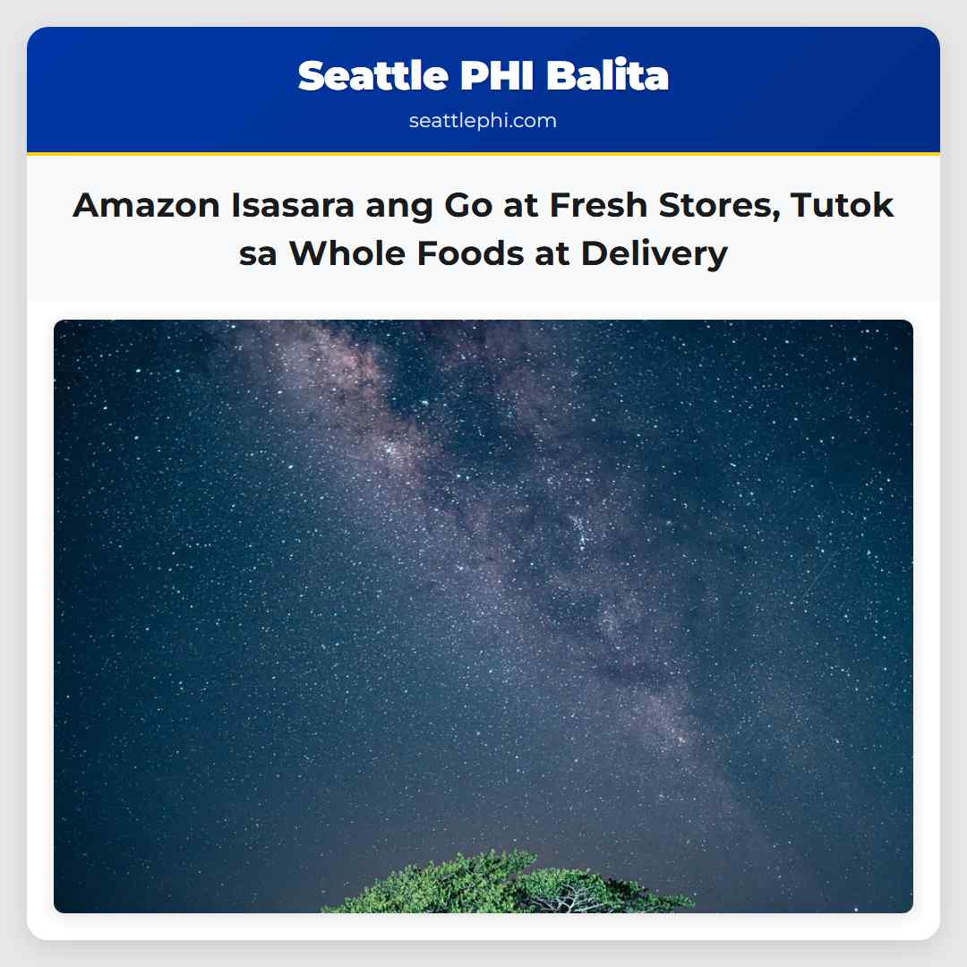 Amazon Isasara ang Go at Fresh Stores, Tutok sa
