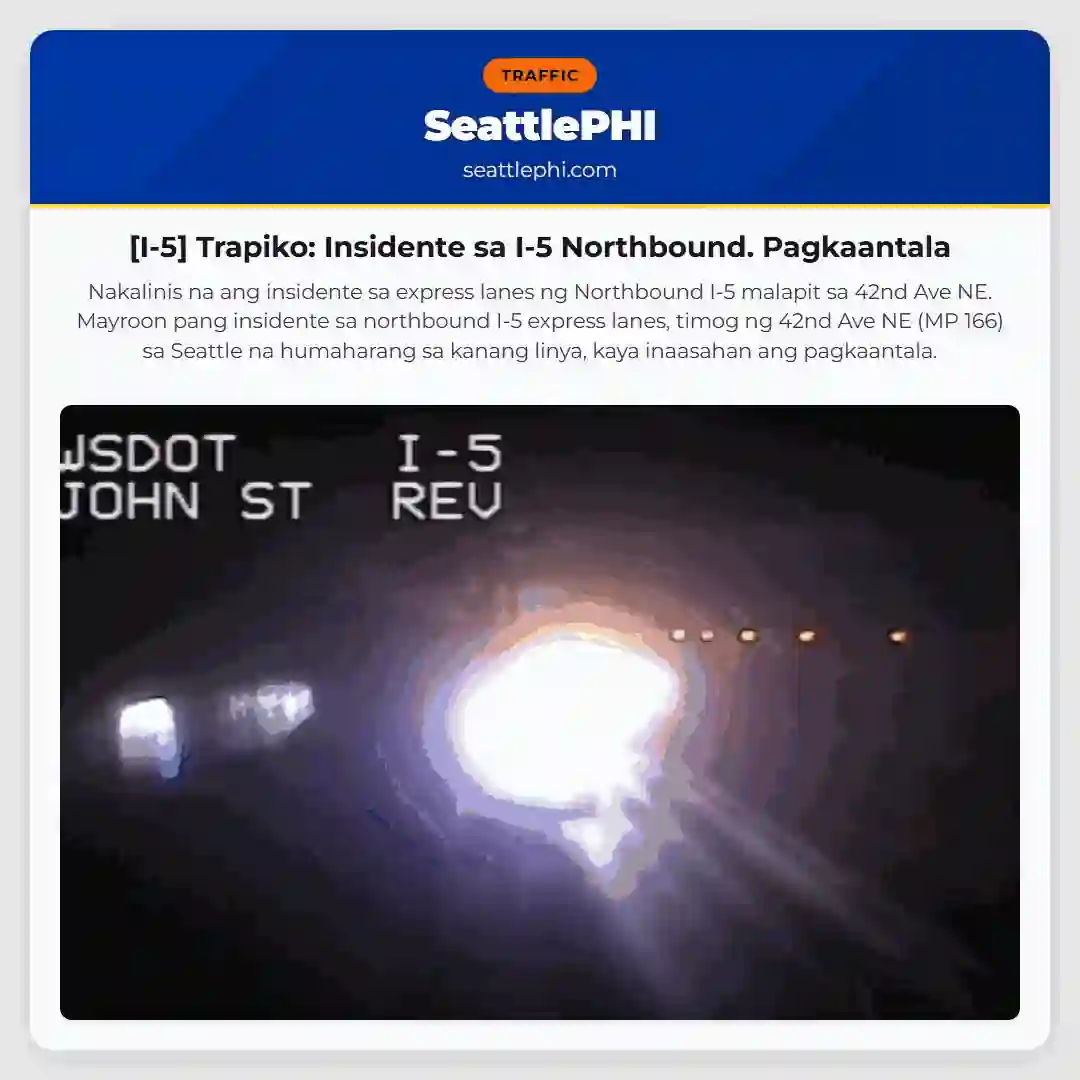 [I-5] Trapiko: Insidente sa I-5 Northbound. Pagkaantala