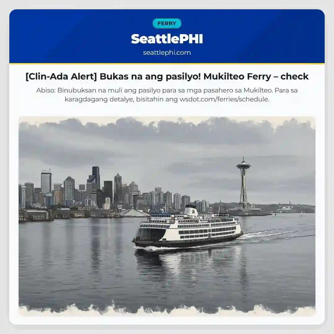 [Clin-Ada Alert] Bukas na ang pasilyo! Mukilteo Ferry – check