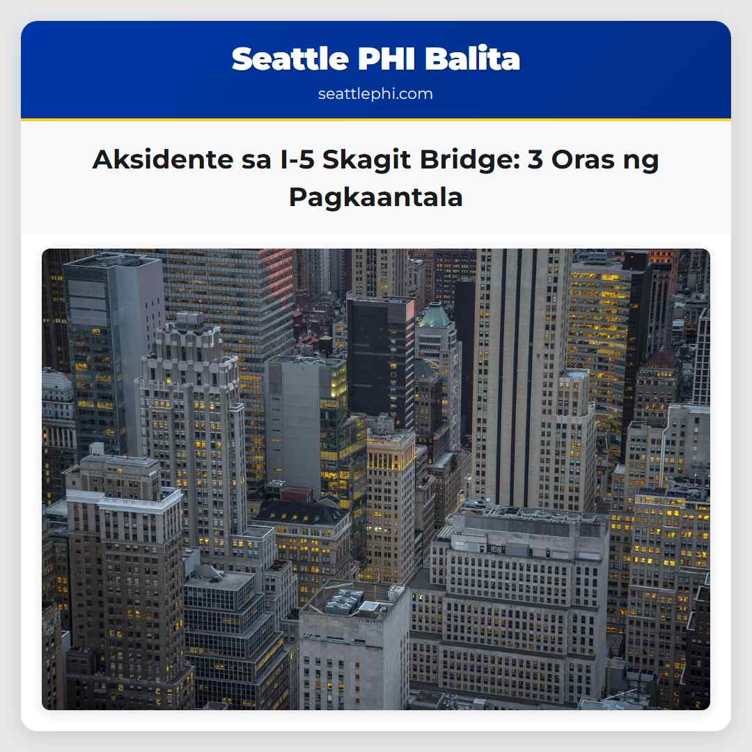 Aksidente sa I-5 Skagit Bridge: 3 Oras ng