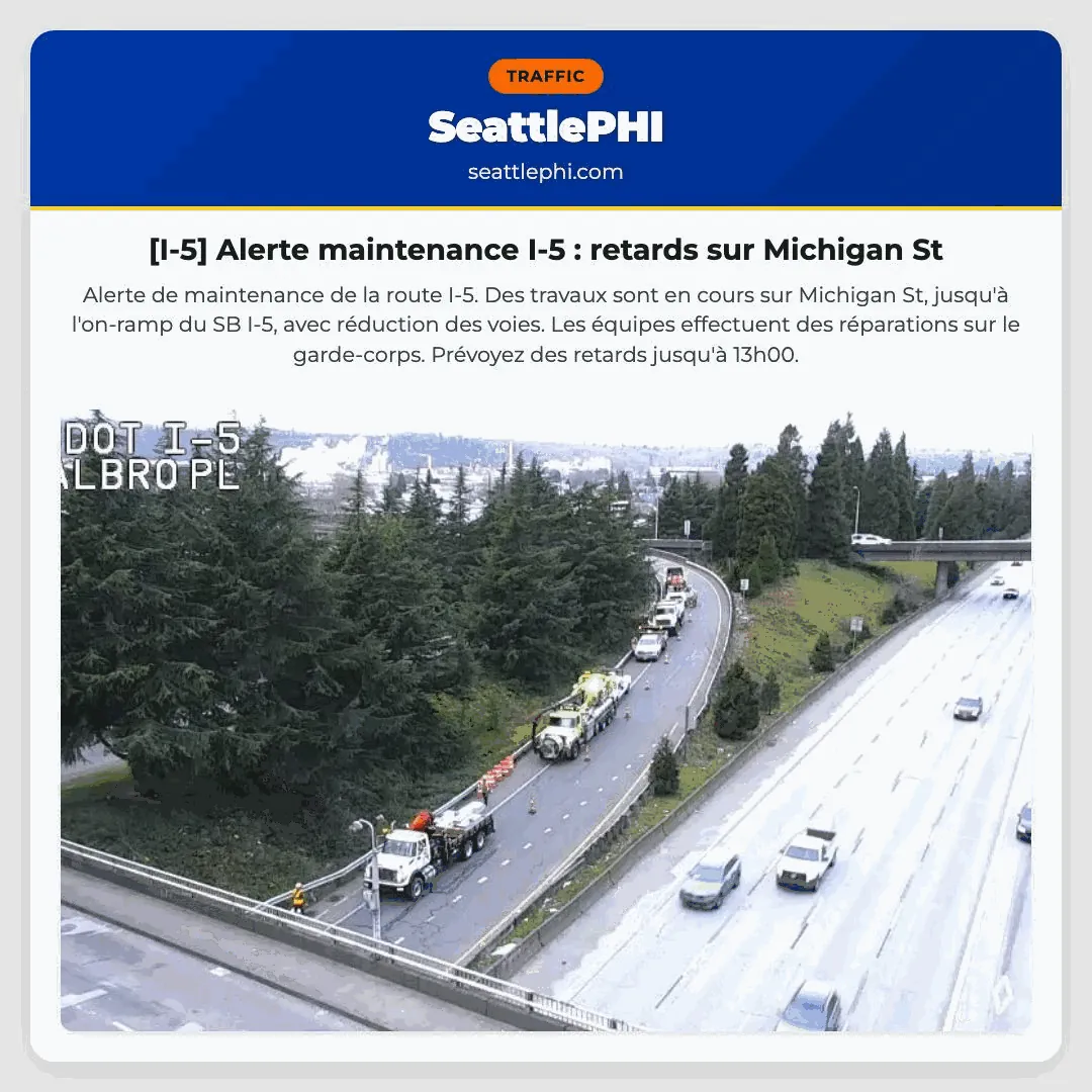 [I-5] Alerte maintenance I-5 : retards sur Michigan St