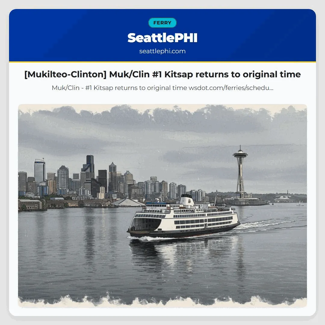 [Mukilteo-Clinton] Muk/Clin #1 Kitsap returns to original time