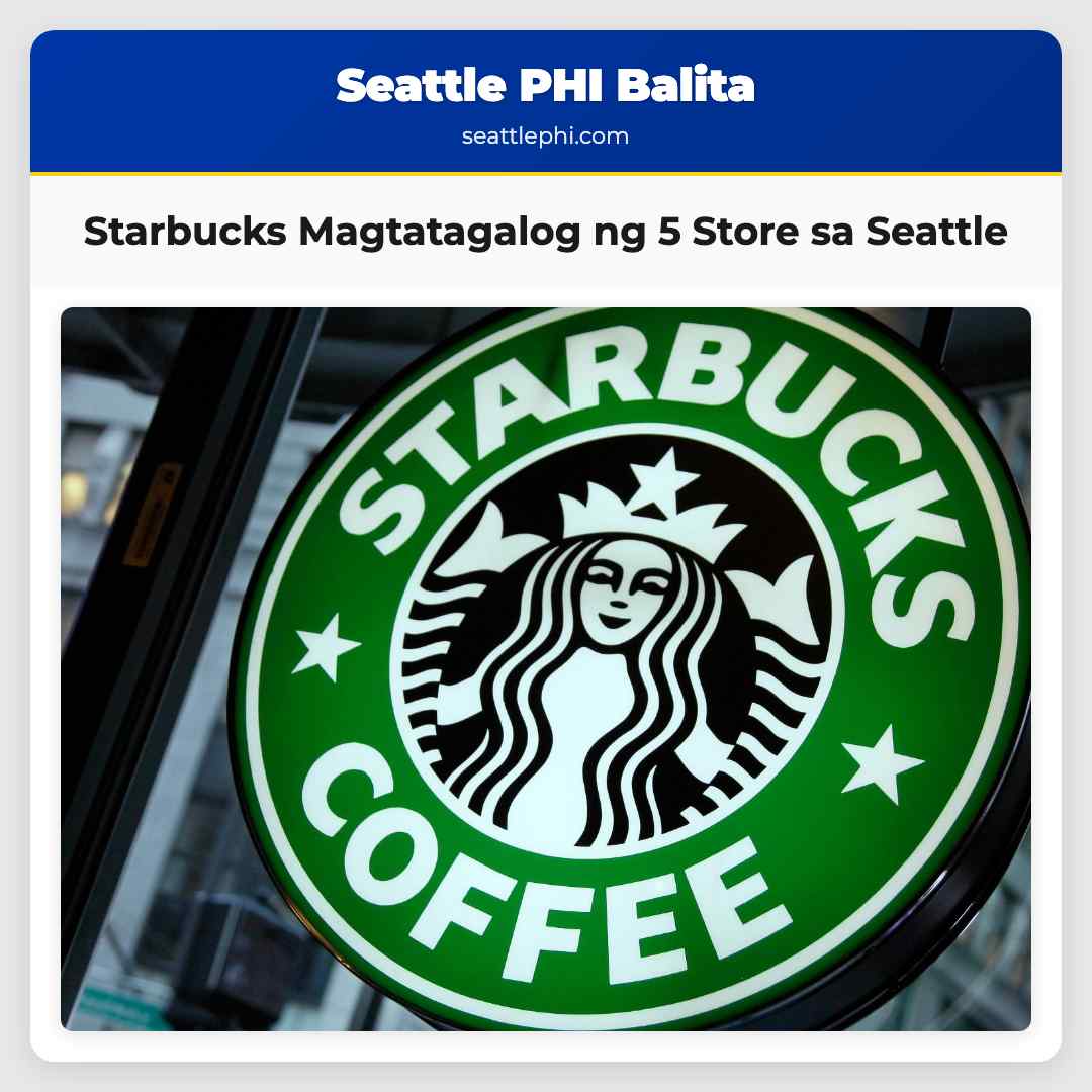Starbucks Magtatagalog ng 5 Store sa Seattle