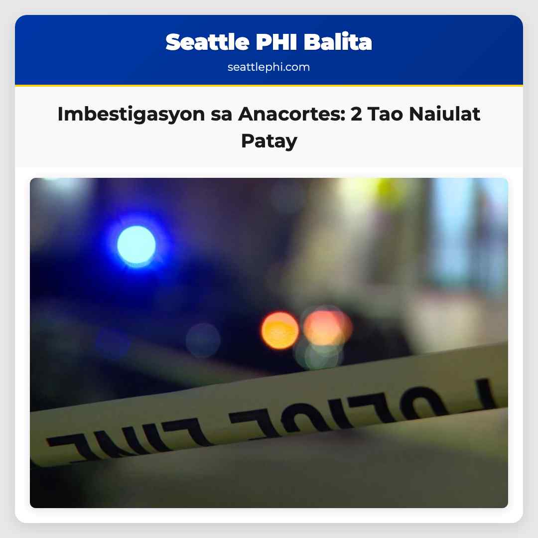 Nagsisimula ang Imbestigasyon sa Anacortes Dalawang Tao Naiulat Nang Patay