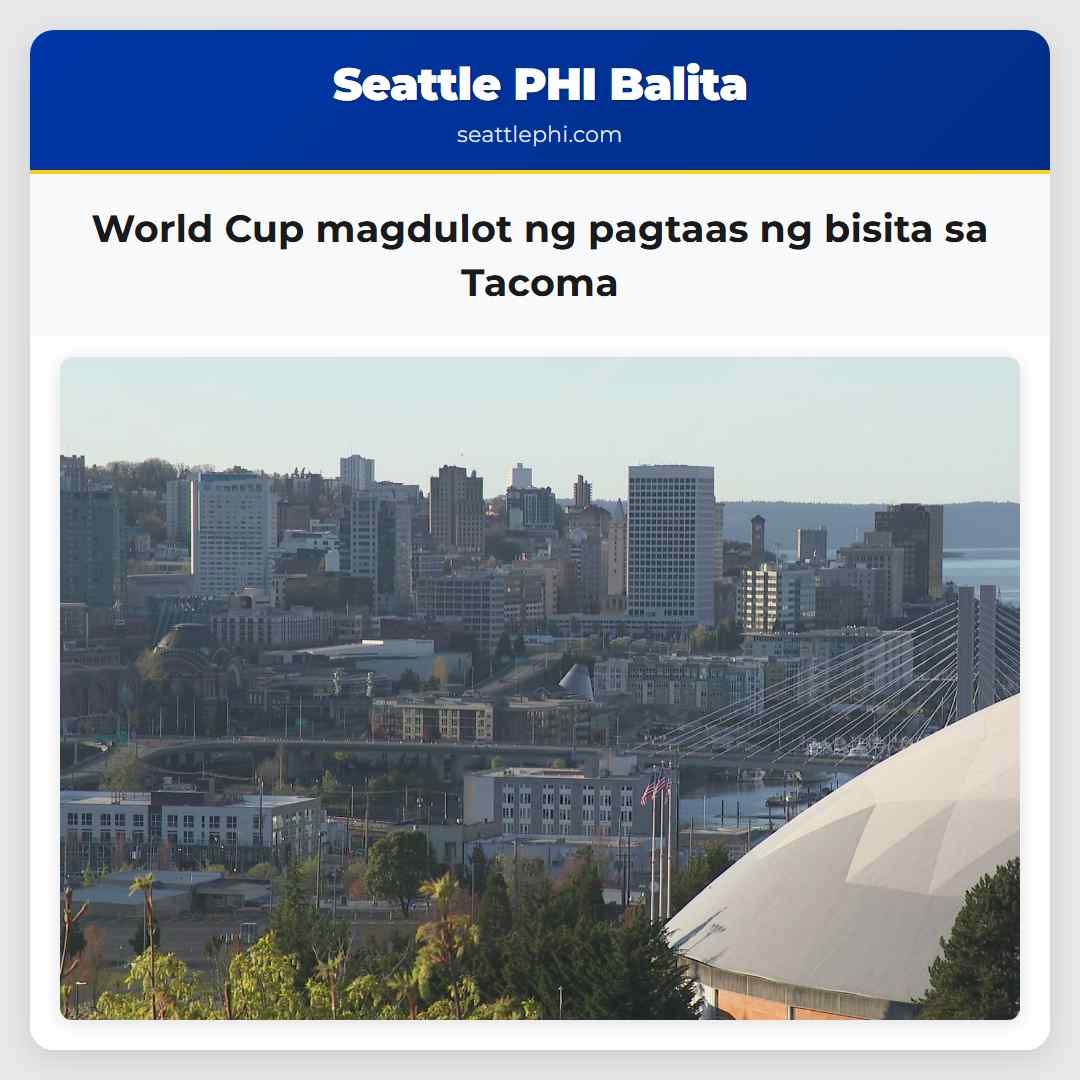 World Cup magdulot ng pagtaas ng bisita sa Tacoma