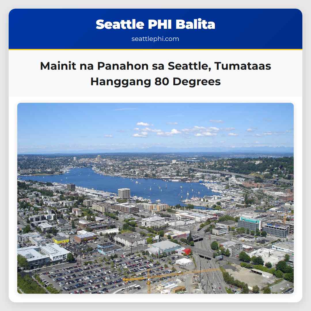 Mainit na Panahon sa Seattle Tumataas Hanggang 80 Degrees